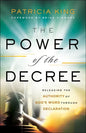 The Power of the Decree: Releasing the Authority of God's Word Through Declaration - Paperback