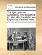 The Light Upon the Candlestick. First Published in Latin; After Translated Into English by a Learned Hand. - Paperback