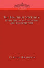 The Beautiful Necessity, Seven Essays on Theosophy and Architecture - Paperback