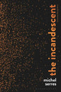 The Incandescent - Paperback