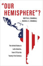 Our Hemisphere?: The United States in Latin America, from 1776 to the Twenty-First Century - Paperback