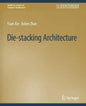 Die-Stacking Architecture - Paperback