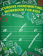 Cursive handwriting workbook for kids: workbook cursive, workbook tracing, cursive handwriting workbook for teens, cursive handwriting workbook for ki - Paperback