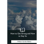 How to Get Strong and How to Stay So - Paperback
