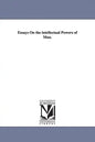 Essays On the intellectual Powers of Man. - Paperback