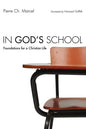 In God's School: Foundations for a Christian Life - Hardcover