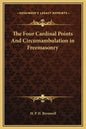 The Four Cardinal Points and Circumambulation in Freemasonry - Hardcover