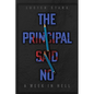 The Principal Said No: A Week in Hell: A Week in Hell - Paperback