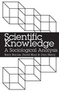 Scientific Knowledge: A Sociological Analysis - Paperback