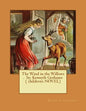 The Wind in the Willows . by: Kenneth Grahame ( children's NOVEL) - Paperback