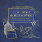 Tea and Horsepower: How the horse built the beverage industry - Paperback