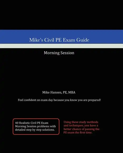 Mike's Civil PE Exam Guide: Morning Session - Paperback