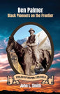 Ben Palmer: Black Pioneers on the Frontier - Paperback