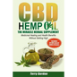 CBD Hemp Oil: The Miracle Herbal Supplement: A Myriad of Medicinal Health & Healing Benefits without the Marijuana THC High, Explain - Paperback