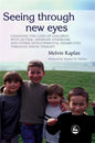 Seeing Through New Eyes: Changing the Lives of Children with Autism, Asperger Syndrome and Other Developmental Disabilities Through Vision Ther - Paperback