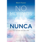 No Morimos Nunca - Paperback