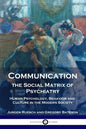 Communication, the Social Matrix of Psychiatry: Human Psychology, Behavior and Culture in the Modern Society - Paperback