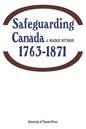 Safeguarding Canada 1763-1871 - Paperback