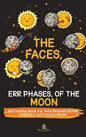 The Faces, Err Phases, of the Moon - Astronomy Book for Kids Revised Edition Children's Astronomy Books - Hardcover