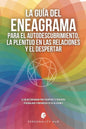 La Guía del Eneagrama para el Autodescubrimiento, la Plenitud en las Relaciones y el Despertar: El uso del Eneagrama para encontrar tu verdadera perso - Paperback