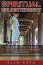 Meditaion: Spiritual Enlightenment: A Simple And Effective Guide To Spiritual Enlightenment With Third Eye Awakening And Kundalini Techniques - Paperback