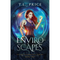Enviro-Scapes: Exiled Elementals Series (Book Two) - Paperback