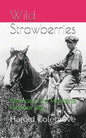 Wild Strawberries: Memoirs of a Montana Pioneer Boy - Paperback
