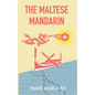 The Maltese Mandarin - Paperback