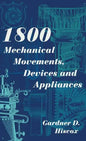 1800 Mechanical Movements, Devices and Appliances (Dover Science Books) Enlarged 16th Edition - Hardcover