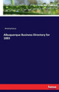 Albuquerque Business Directory for 1883 - Paperback