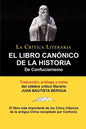 El Libro Canonico de La Historia de Confucianismo. Confucio. Traducido, Prologado y Anotado Por Juan Bautista Bergua. - Paperback