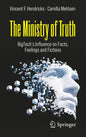 The Ministry of Truth: Bigtech's Influence on Facts, Feelings and Fictions - Paperback