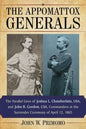 The Appomattox Generals: The Parallel Lives of Joshua L. Chamberlain, Usa, and John B. Gordon, Csa, Commanders at the Surrender Ceremony of April 12, - Paperback