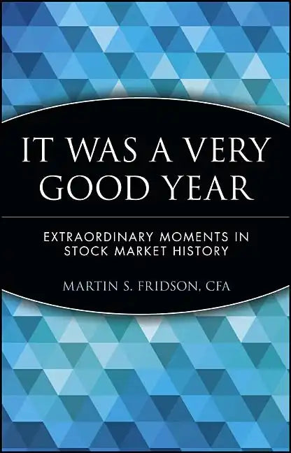 It Was a Very Good Year: Extraordinary Moments in Stock Market History - Paperback