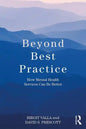 Beyond Best Practice: How Mental Health Services Can Be Better - Paperback