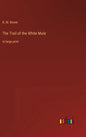 The Trail of the White Mule: in large print - Hardcover