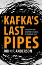Kafka's Last Pipes: The Burrow and Josephine the Singer, or the Mouse Folk - Paperback
