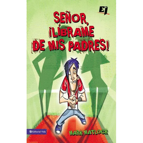 Senor, Librame de mis Padres ! = Wisdom On...Getting Along with My Parents = Wisdom On...Getting Along with My Parents - Paperback
