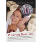 Preserving Family Ties: An Authoritative Guide to Understanding Divorce and Child Custody, for Parents and Family Professionals - Hardcover