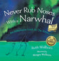 Never Rub Noses With a Narwhal: An Alliterative Look At The Arctic - Hardcover