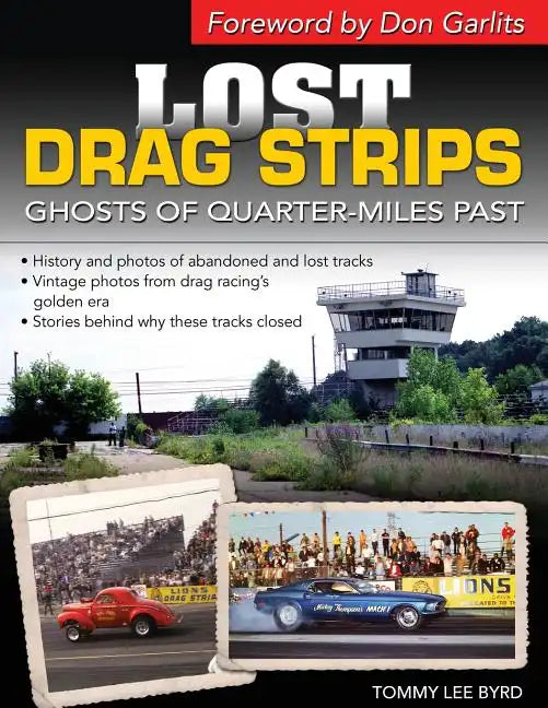 Lost Drag Strips: Ghosts of Quarter Miles Past - Paperback