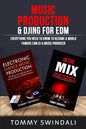 Music Production & DJing for EDM: Everything You Need To Know To Become A World Famous EDM DJ & Music Producer (Two Book Bundle) - Paperback