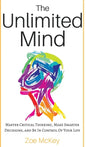 The Unlimited Mind: Master Critical Thinking, Make Smarter Decisions, And Be In Control Of Your Life - Hardcover