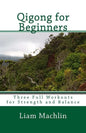 Qigong for Beginners: Three Full Workouts for Strength and Balance - Paperback
