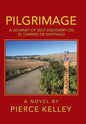 Pilgrimage: A Journey of Self-Discovery on El Camino De Santiago - Hardcover