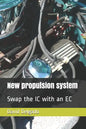 New Propulsion System: Swap the IC with an EC - Paperback