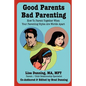 Good Parents Bad Parenting: How to Parent Together When Your Parenting Styles Are Worlds Apart - Paperback