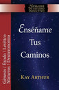 Enséñame Tus Caminos: El Pentateuco - Génesis, Éxodo, Levítico, Números, Deuteronomio / Teach Me Your Ways: The Pentateuch - Genesis, Exodus, Leviticu - Paperback