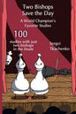 Two Bishops Save the Day: A World Champion's Favorite Studies - Paperback