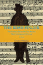 The Irish Singer, A Novel: The Untold Story of the West's Most Celebrated Outlaw - Paperback